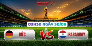Soi Kèo Đức Vs Paraguay 03h30 Ngày 30/06