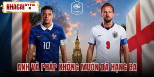 Anh Và Pháp Không Muốn Đá Hạng Ba